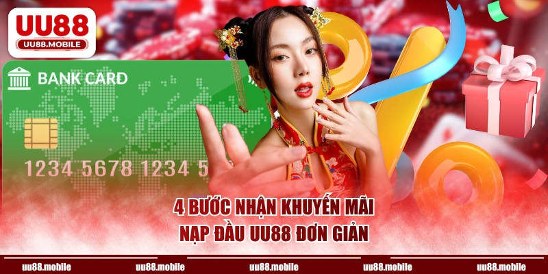 4 bước nhận khuyến mãi nạp đầu UU88 đơn giản