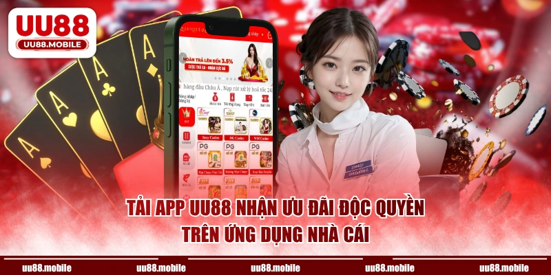 Tải app UU88 nhận ưu đãi độc quyền trên ứng dụng nhà cái